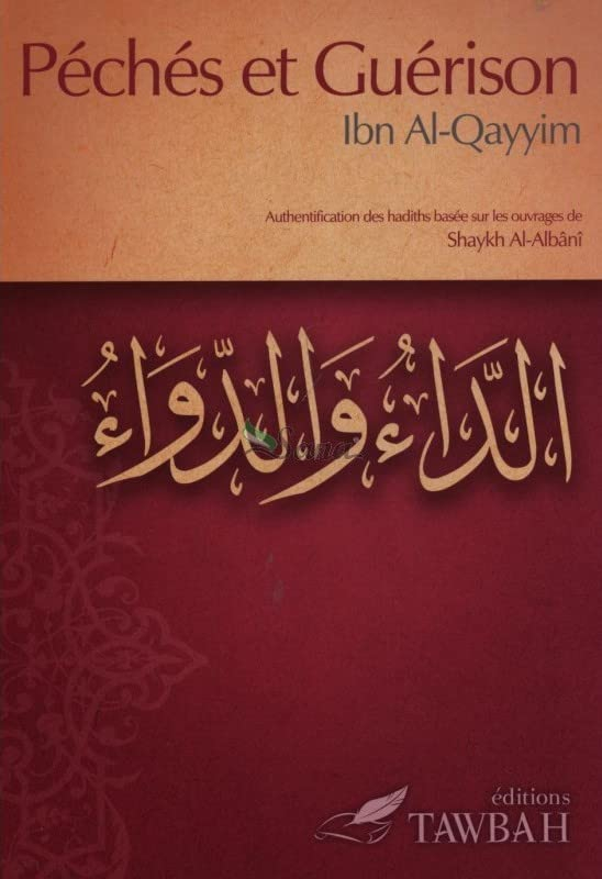 Péchés et guérison: Authentification des hadiths basée sur les ouvrages de shaykh Muhammad Nâsir Ad-