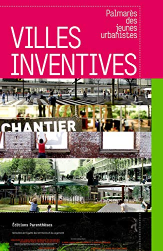 Villes inventives : palmarès des jeunes urbanistes 2012
