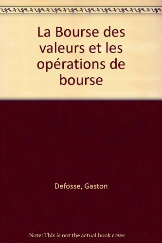 La Bourse des valeurs et les opérations de bourse