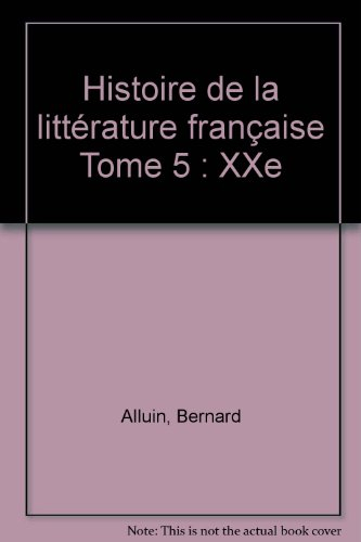 histoire de la littérature française tome 5 : xxe
