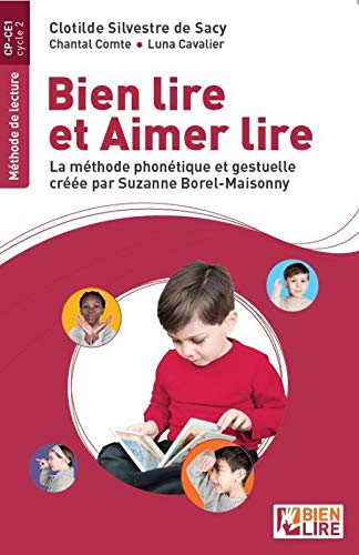 Bien lire et aimer lire : la méthode phonétique et gestuelle créée par Suzanne Borel-Maisonny. Cycle
