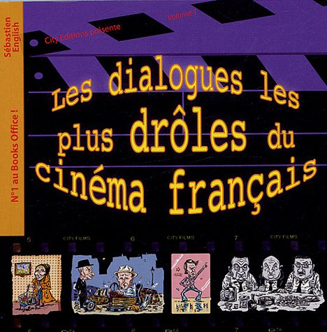 Les dialogues les plus drôles du cinéma français. Vol. 1