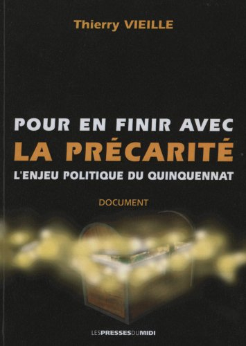 Pour en finir avec la précarité : l'enjeu politique du quinquennat : document