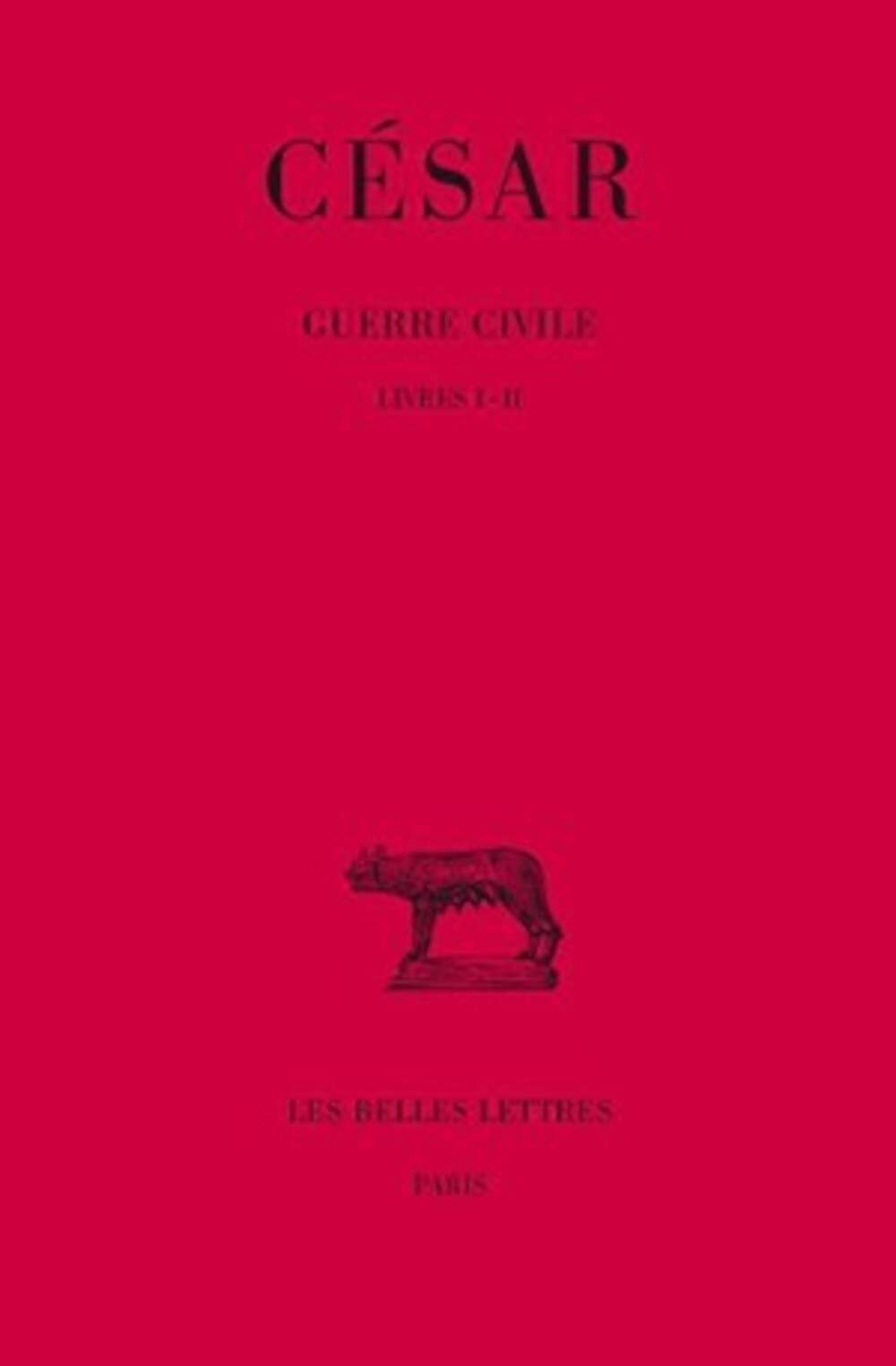 Guerre civile. Vol. 1. Livres I et II