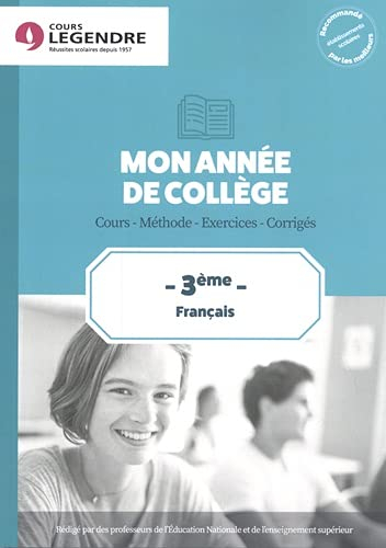 Mon année de collège : français 3e : cours, méthode, exercices, corrigés