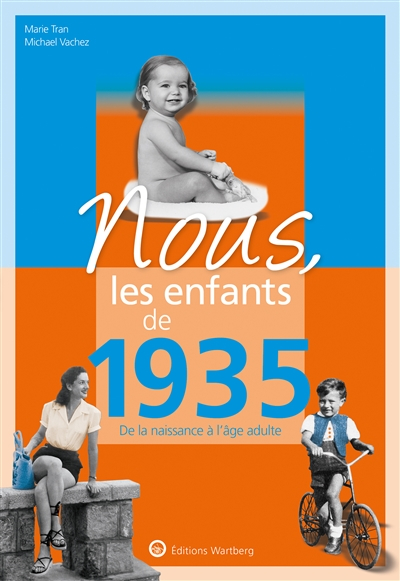 Nous, les enfants de 1935 : de la naissance à l'âge adulte