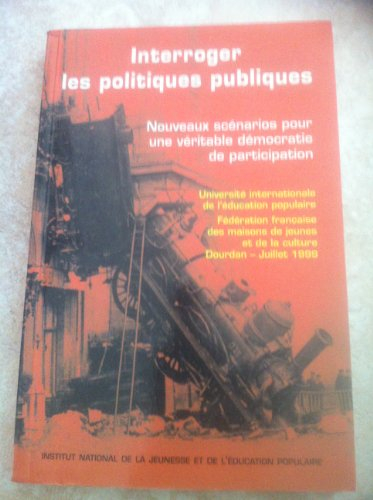 Interroger les politiques publiques : nouveaux scénarios pour une véritable démocratie de participat