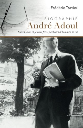 André Adoul, biographie: Évangéliste itinérant