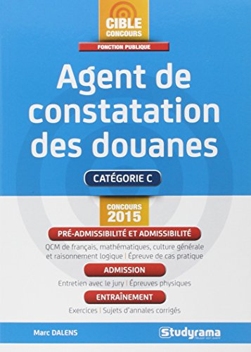 Agent de constatation des douanes : catégorie C, concours 2015