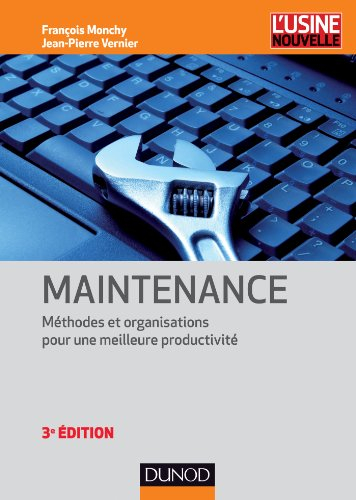Maintenance : méthodes et organisations pour une meilleure productivité