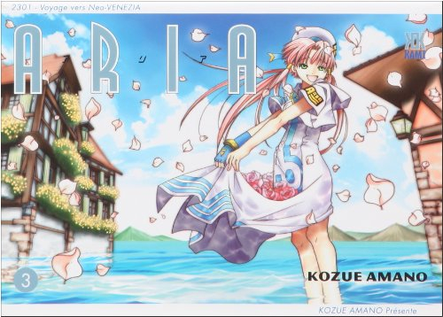 Aria : 2301, voyage vers Neo-Venezia. Vol. 3