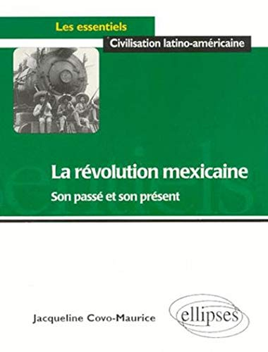La révolution mexicaine, son passé et son présent