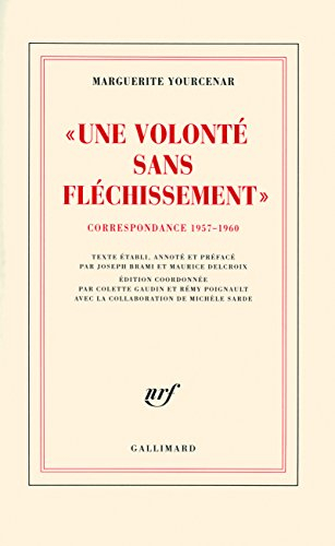 D'Hadrien à Zénon. Vol. 2. Une volonté sans fléchissement : correspondance 1957-1960