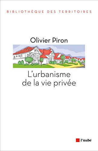 L'urbanisme de la vie privée