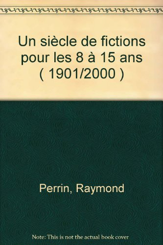 un siècle de fictions pour les 8 à 15 ans (1901/2000)