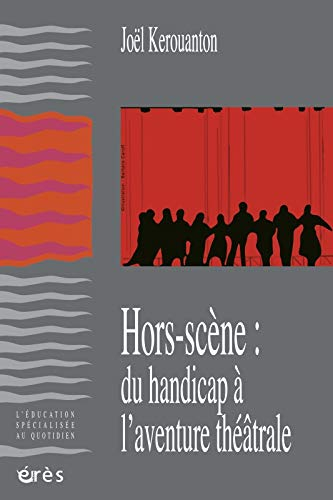 Hors-scène : du handicap à l'aventure théâtrale