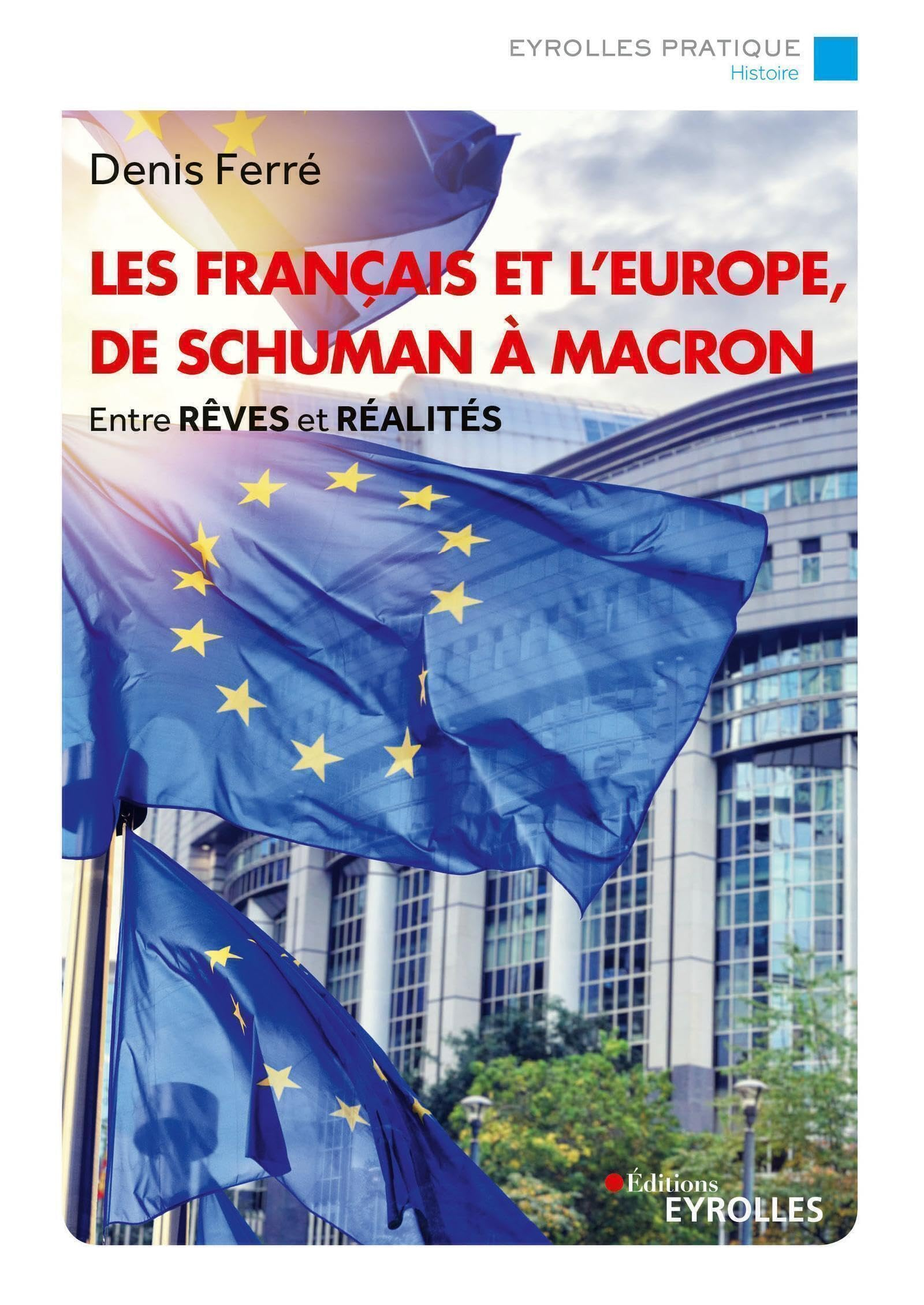Les Français et l'Europe, de Schuman à Macron : entre rêves et réalités