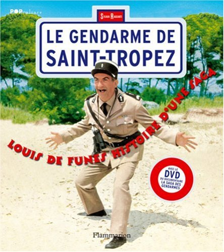 Le gendarme de Saint-Tropez : Louis de Funès, histoire d'une saga
