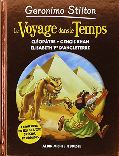 Le voyage dans le temps. Vol. 4. Cléopâtre, Gengis Khan, Elisabeth Ire d'Angleterre