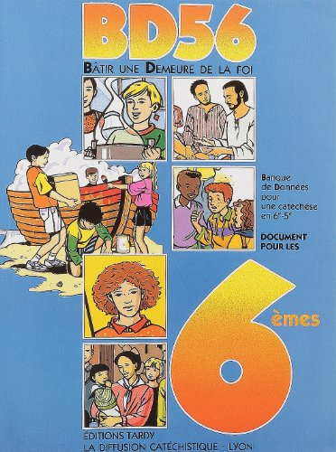 BD 56, bâtir une demeure de la foi : banque de données pour une catéchèse en 6e-5e, document pour le