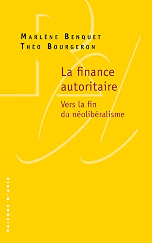 La finance autoritaire : vers la fin du néolibéralisme