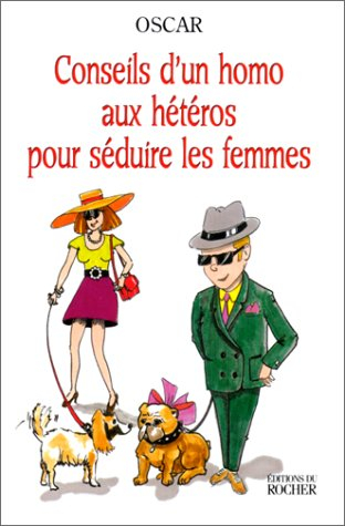 conseils d'un homo aux hétéros pour séduire les femmes