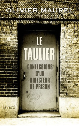 Le taulier : confessions d'un directeur de prison