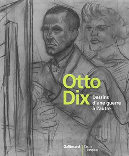Otto Dix : dessins d'une guerre à l'autre : exposition, Paris, centre national d'art et de culture G