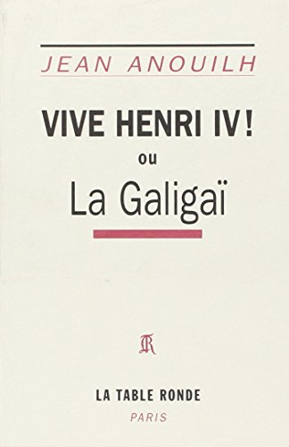 Vive Henri IV ou La Galigaï