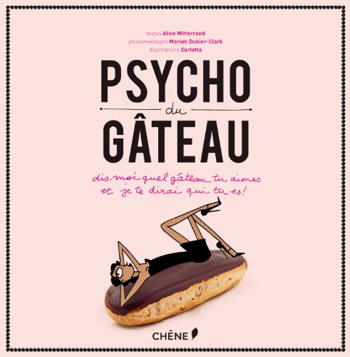 Psycho du gâteau : dis-moi quel gâteau tu aimes et je te dirai qui tu es !