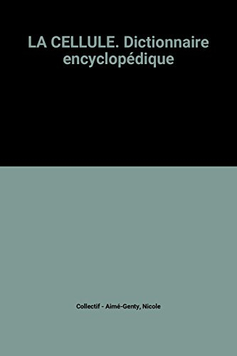 La cellule, dictionnaire encyclopédique