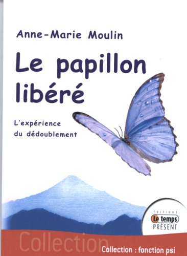 Le papillon libéré : l'expérience du dédoublement