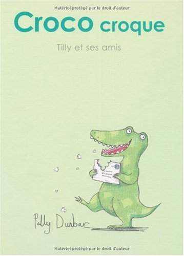 Tilly et ses amis. Croco croque