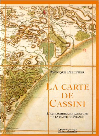 La Carte de Cassini : l'extraordinaire aventure de la carte de France