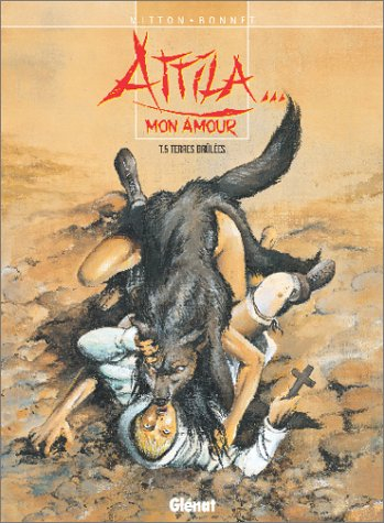 Attila, mon amour. Vol. 5. Terres brûlées