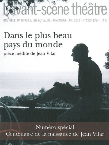 Avant-scène théâtre (L'), n° 1323-1324. Dans le plus beau pays du monde