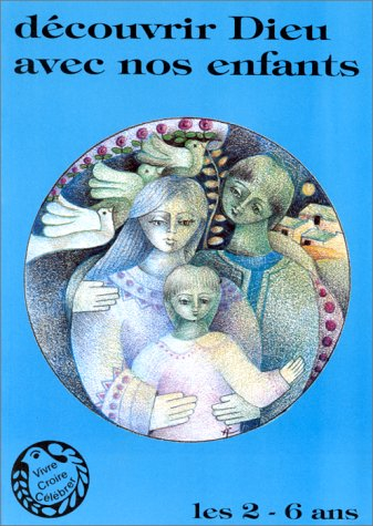 Découvrir Dieu avec nos enfants : les 2-6 ans