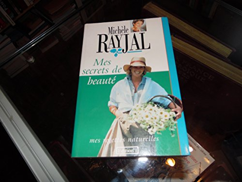 Mes secrets de beauté : mes recettes naturelles