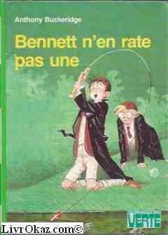 bennett n'en rate pas une (bibliothèque verte)