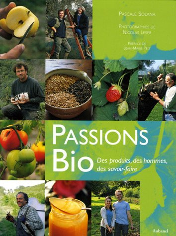 Passions bio : des passions, des hommes, des savoir-faire