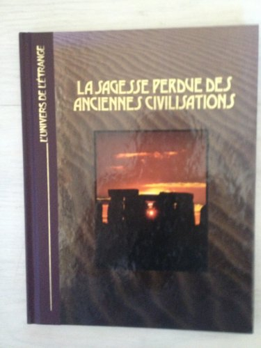 la sagesse perdue des anciennes civilisations