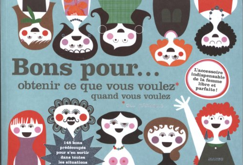 Bons pour... obtenir ce que vous voulez, ou presque, quand vous voulez