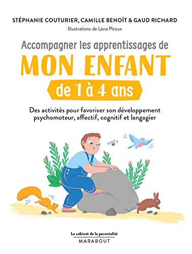 Accompagner les apprentissages de mon enfant de 1 à 4 ans : des activités pour favoriser son dévelop