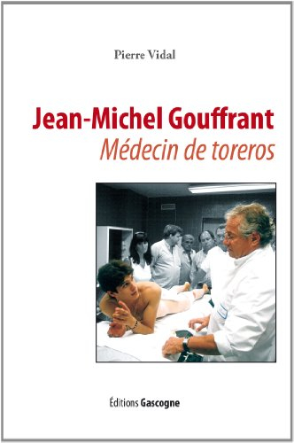 Jean-Michel Gouffrant : médecin de toreros