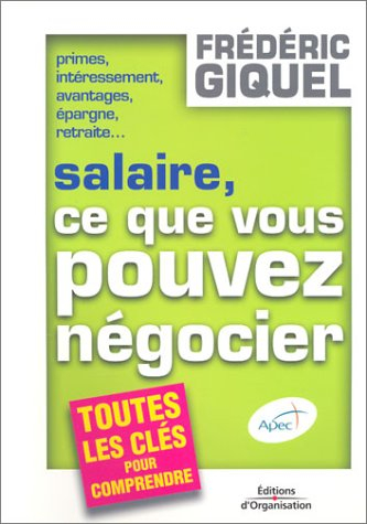 Salaire, ce que vous pouvez négocier : primes, intéressement, avantages, épargne, retraite : toutes 