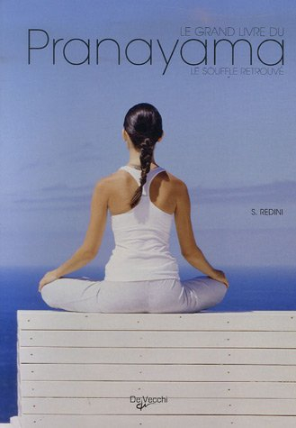 Le grand livre du pranayama : le souffle retrouvé