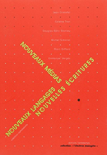 Nouveaux médias, nouveaux langages, nouvelles écritures : ouvrage collectif issu du séminaire coordo