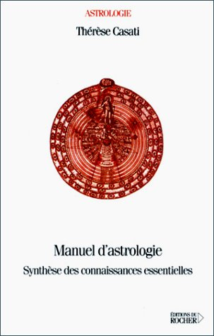 Manuel d'astrologie : synthèse des connaissances essentielles