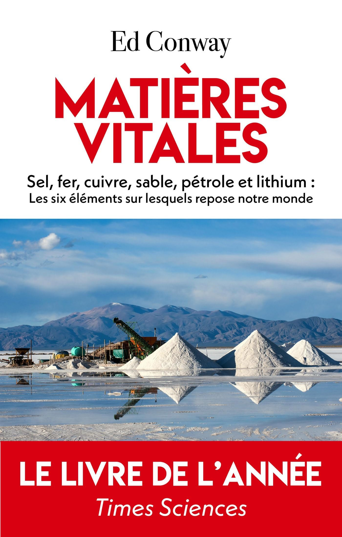 Matières vitales : sel, fer, cuivre, sable, pétrole et lithium : les six éléments sur lesquels repos