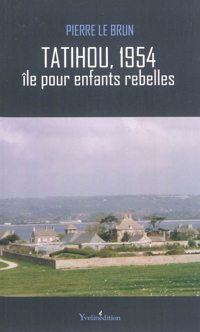 Tatihou, 1954 : île pour enfants rebelles